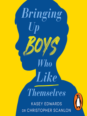 cover image of Bringing Up Boys Who Like Themselves